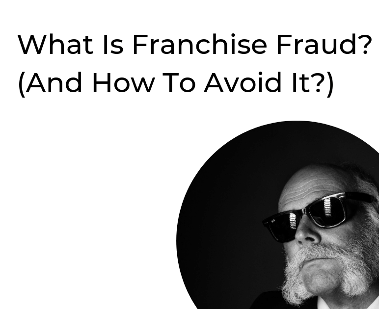 What Is Franchise Fraud? (And How To Avoid It?)