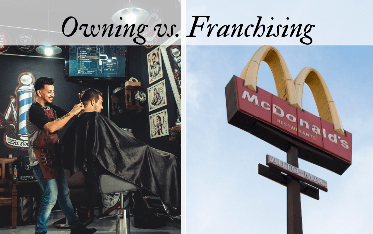 Franchising vs opening your own business