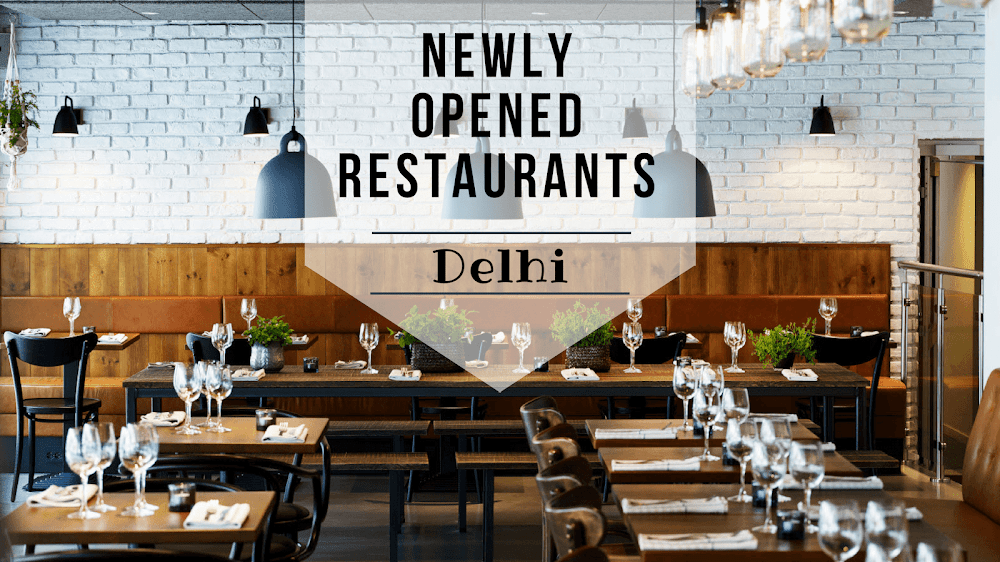 newly opened restaurants in delhi